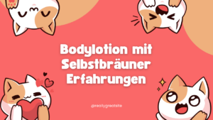 Bodylotion mit Selbstbräuner Erfahrungen