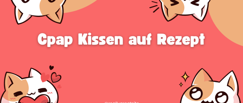 Cpap Kissen auf Rezept