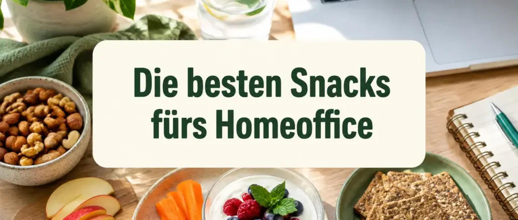 Die-besten-Snacks-fuers-Homeoffice Die besten Snacks fürs Homeoffice