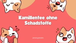 Kamillentee ohne Schadstoffe