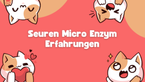 Seuren Micro Enzym Erfahrungen