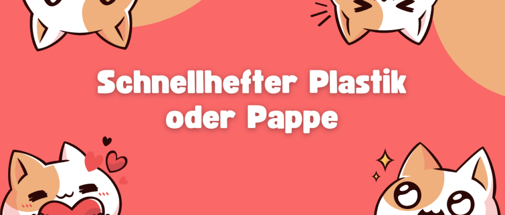 Schnellhefter Plastik oder Pappe