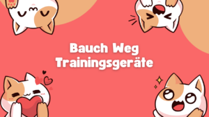 Bauch Weg Trainingsgeräte