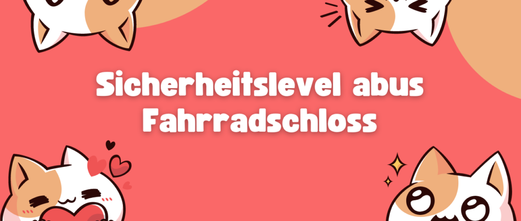 Sicherheitslevel abus Fahrradschloss