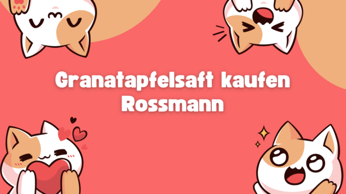 Granatapfelsaft kaufen Rossmann
