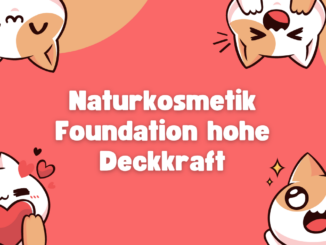 Naturkosmetik Foundation hohe Deckkraft