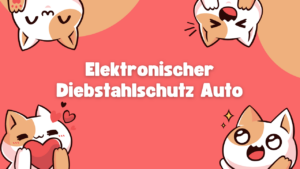 Elektronischer Diebstahlschutz Auto