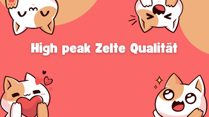 High peak Zelte Qualität