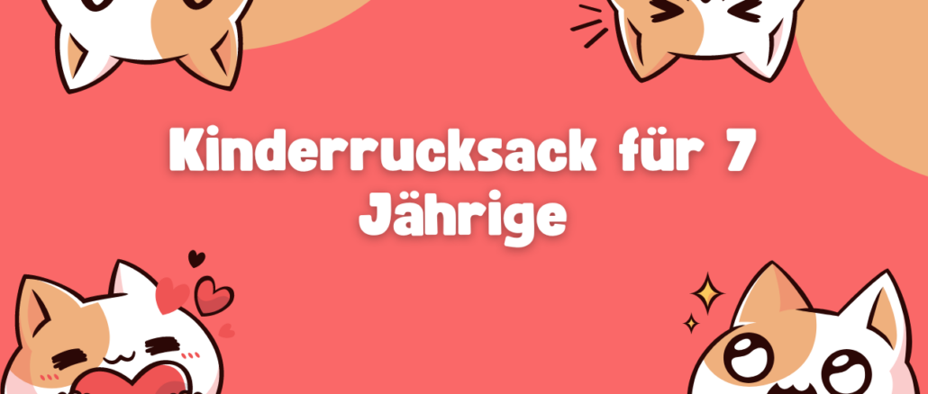 Kinderrucksack für 7 Jährige