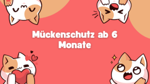 Mückenschutz ab 6 Monate