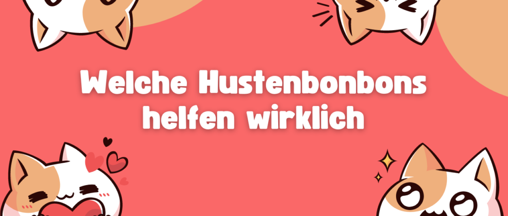 Welche Hustenbonbons helfen wirklich