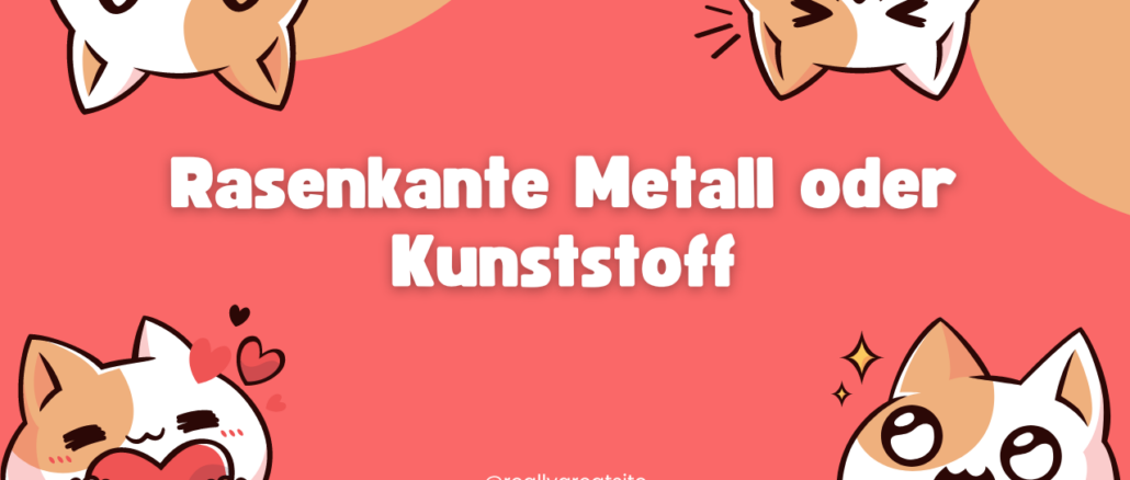 Rasenkante Metall oder Kunststoff