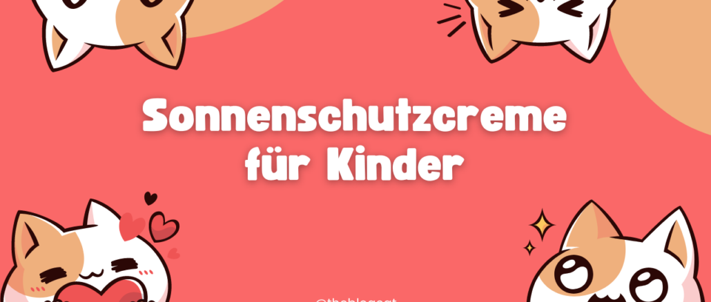 Sonnenschutzcreme für Kinder