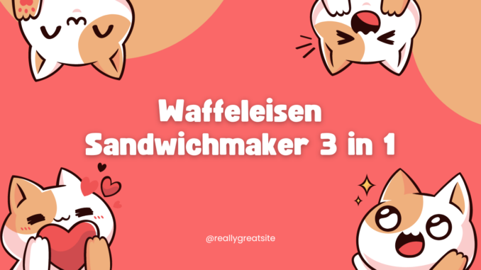 Waffeleisen Sandwichmaker 3 in 1
