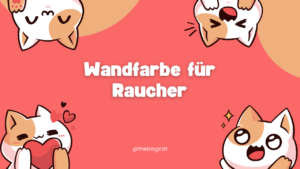 Wandfarbe für Raucher