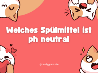 Welches Spülmittel ist ph neutral