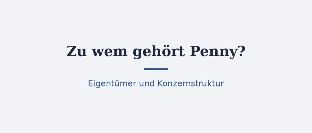 Zu wem gehört Penny