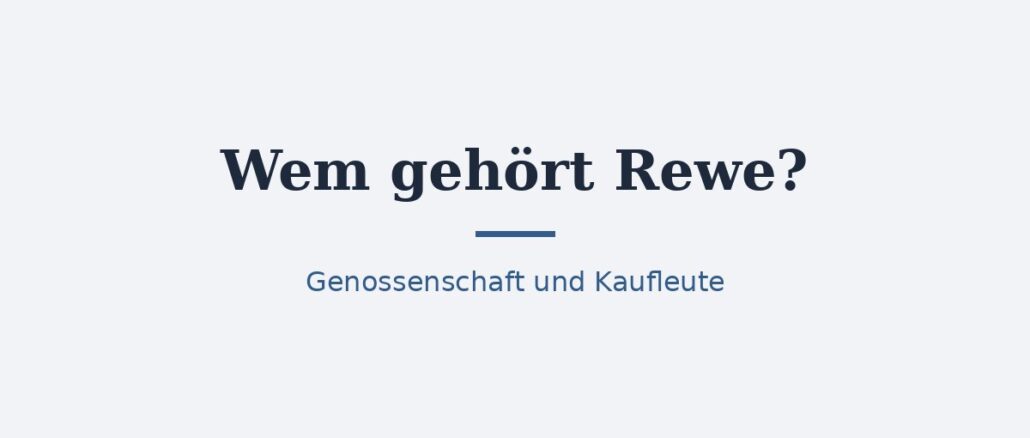 Zu-wem-gehoert-Rewe Wem gehört Rewe