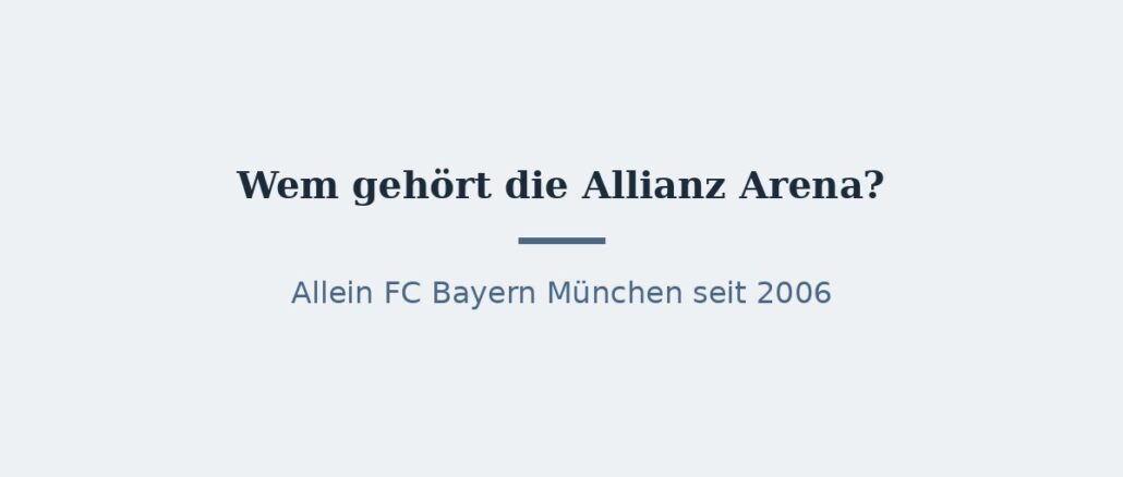 Wem gehört die Allianz Arena? Eigentümer und Konzernstruktur 1
