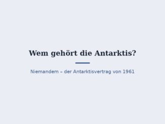 Wem gehört die Antarktis? Rechtslage laut Antarktisvertrag 5