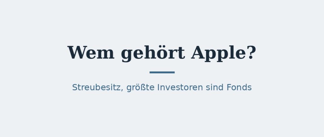 Wem gehört Apple? Eigentümer und Aktionärsstruktur 1