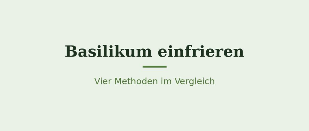 Basilikum einfrieren – Titelbild Basilikum einfrieren – Titelbild