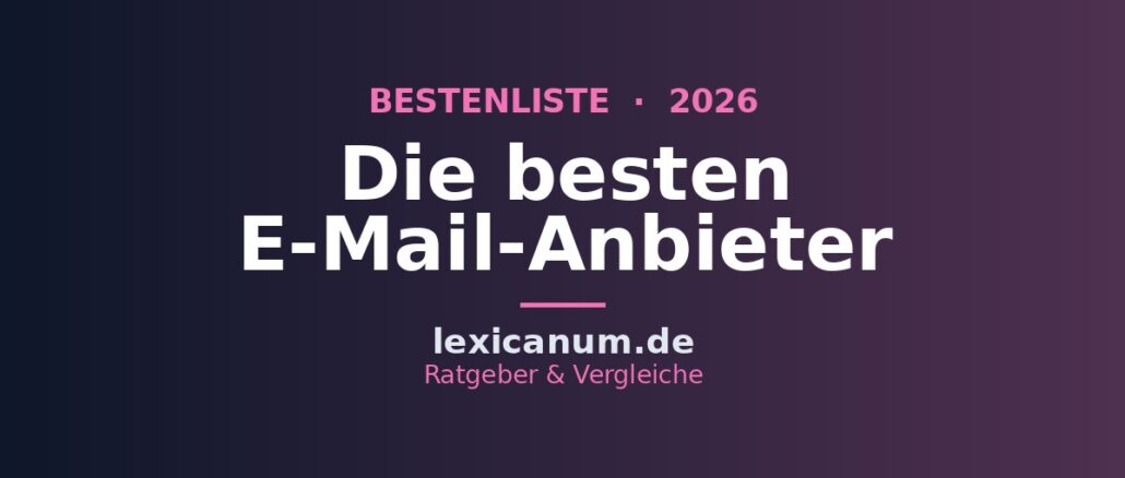 Die besten E-Mail-Anbieter 2026 im Vergleich Die besten E-Mail-Anbieter 2026 im Vergleich