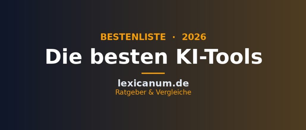 Die besten KI-Tools 2026 im Überblick Die besten KI-Tools 2026 im Überblick