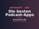 Die besten Podcast-Apps 2026 im Vergleich