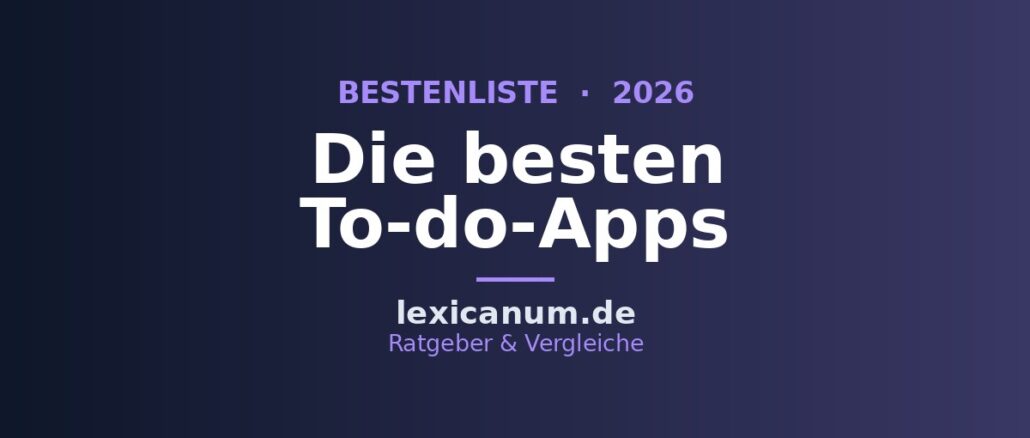 Die besten To-do-Apps 2026 im Vergleich Die besten To-do-Apps 2026 im Vergleich