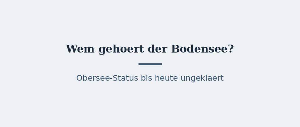 bodensee-titelbild.jpg Wem gehört der Bodensee? Der ungeklärte Status 1