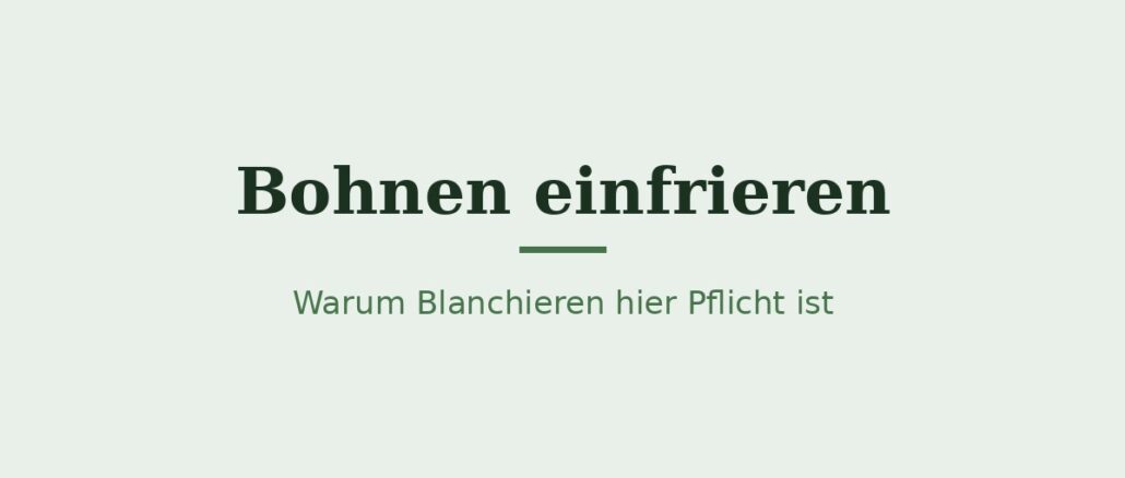 Bohnen einfrieren – Titelbild Bohnen einfrieren – Titelbild