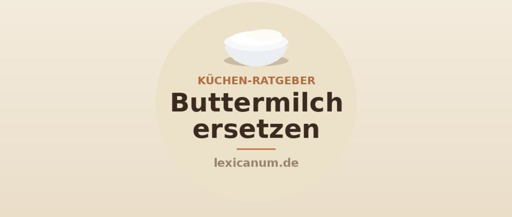 Buttermilch ersetzen Buttermilch ersetzen – Alternativen wie Milch mit Zitrone, Kefir und vegane Optionen