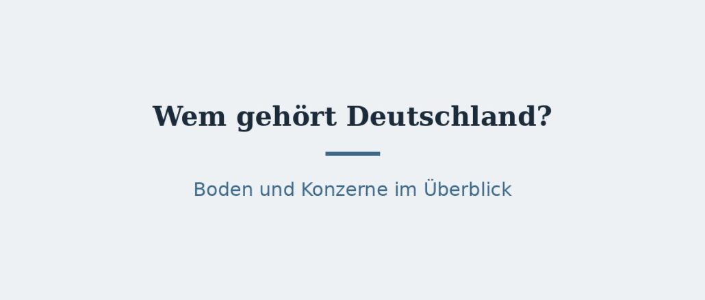 deutschland-titelbild.jpg Wem gehört Deutschland? Boden und Konzerne im Überblick 1