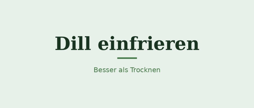 Dill einfrieren – Titelbild Dill einfrieren – Titelbild