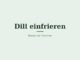 Dill einfrieren – Titelbild