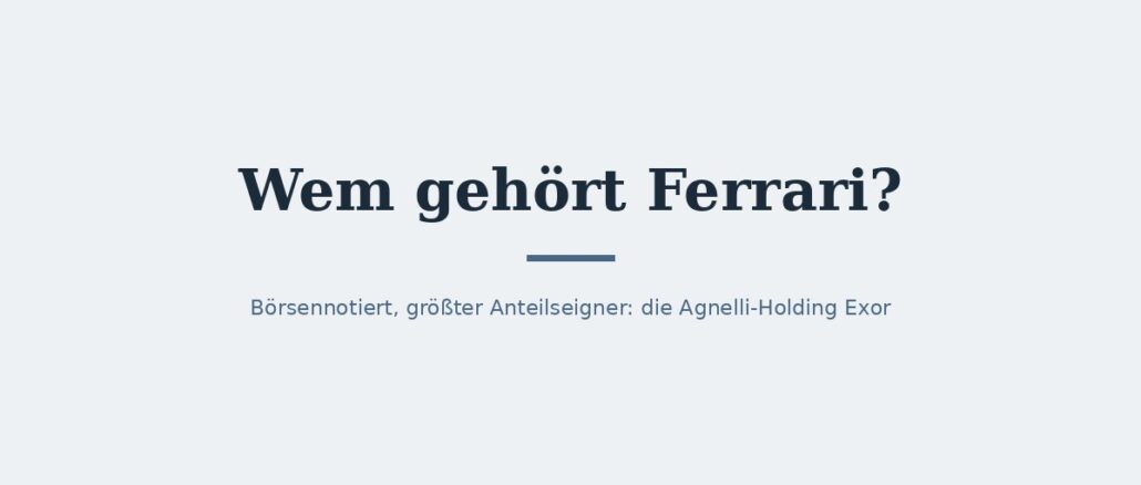 ferrari-titelbild Wem gehört Ferrari? Eigentümer und Konzernstruktur 1