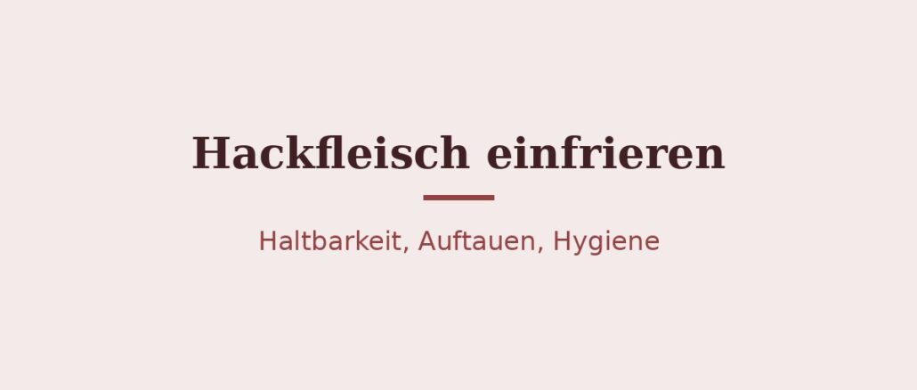Hackfleisch einfrieren – Titelbild