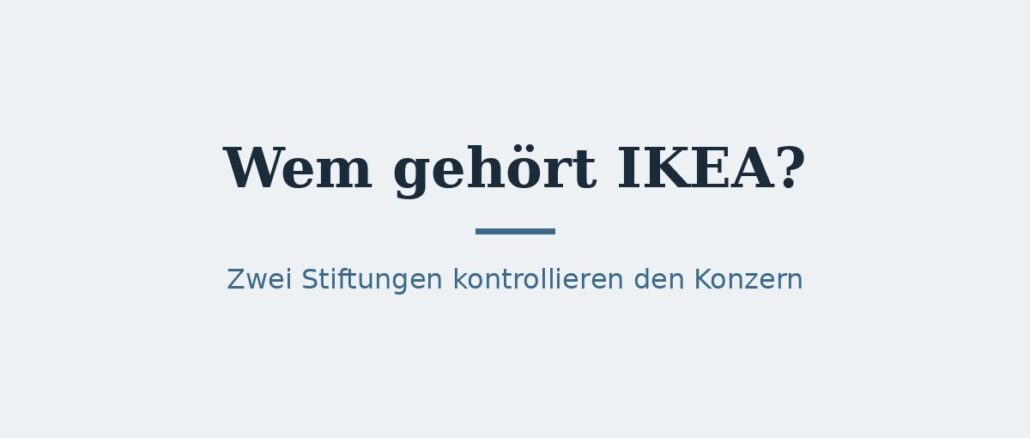 ikea-titelbild.jpg Wem gehört IKEA? Stiftungen und Eigentümerstruktur 1