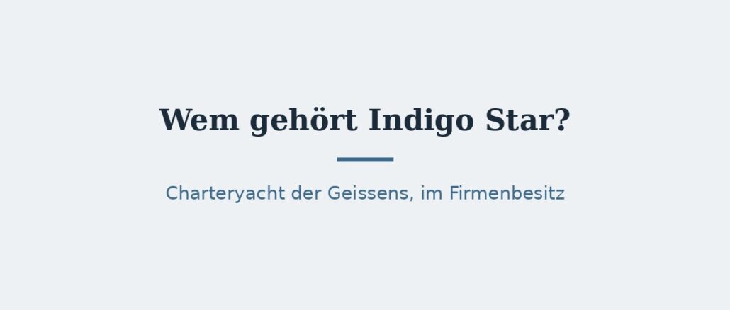 indigo-star-titelbild.jpg Wem gehört die Indigo Star? Yacht der Geissens 1