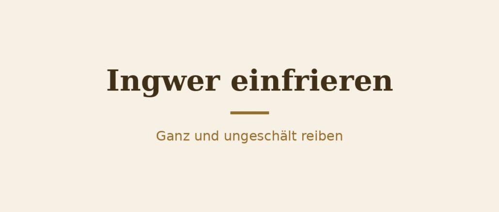 Ingwer einfrieren – Titelbild