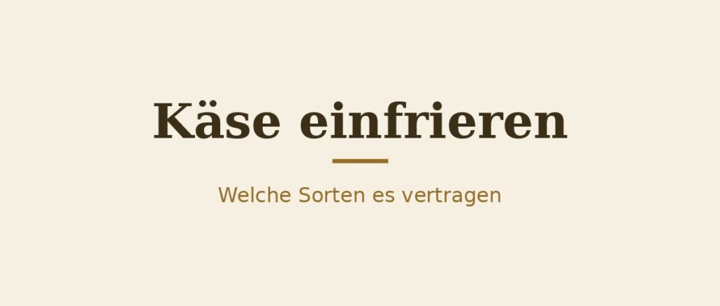 Käse einfrieren – Titelbild