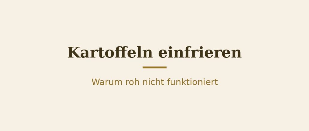 Kartoffeln einfrieren – Titelbild Kartoffeln einfrieren – Titelbild