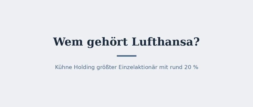Wem gehört Lufthansa? Eigentümer und Konzernstruktur 1
