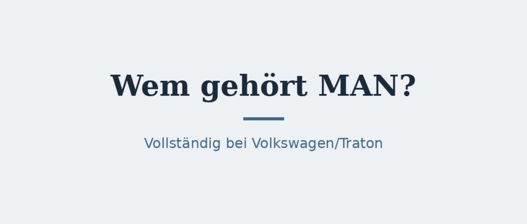 man-titelbild.jpg Wem gehört MAN? Konzernstruktur bei Volkswagen 1