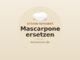 Mascarpone ersetzen – Alternativen wie Frischkäse, Ricotta, Quark und vegane Optionen