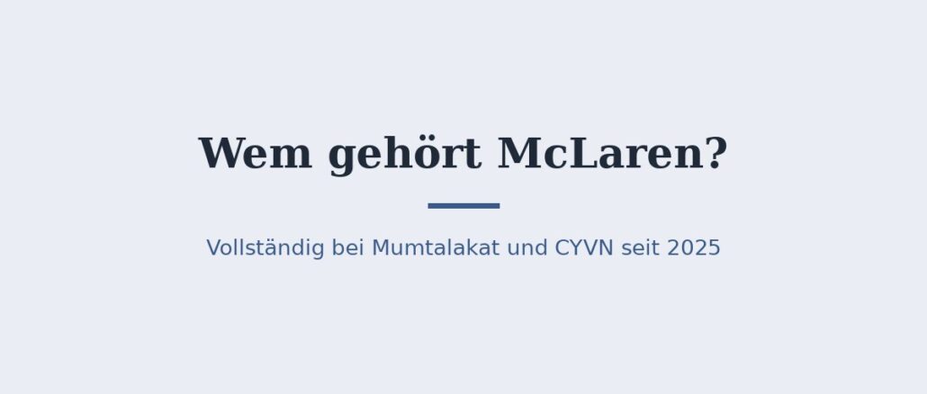 mclaren-titelbild.jpg Wem gehört McLaren? Eigentümer seit 2025 1