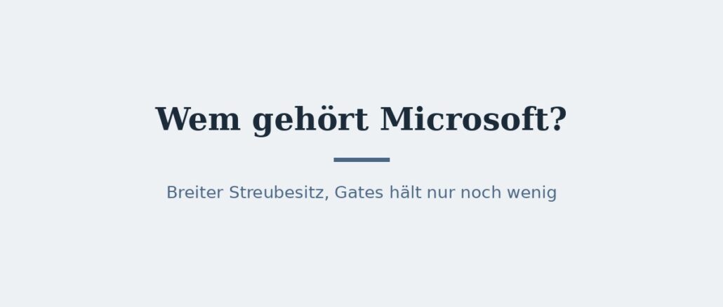 microsoft-titelbild.jpg Wem gehört Microsoft? Eigentümer und Konzernstruktur 1