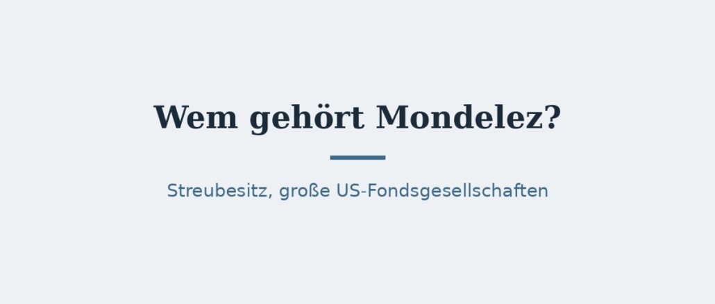 Wem gehört Mondelez? Aktionäre und Markenportfolio 1
