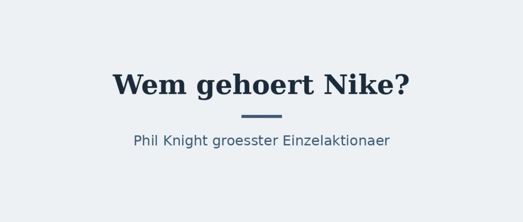 Wem gehört Nike? Aktionärsstruktur erklärt 1